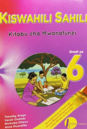 Cover of Kiswahili Sahili Kitabu cha Mwanafunzi Gredi ya 6