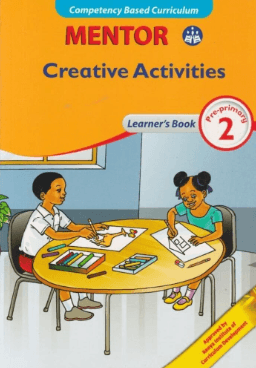 Cover of Mentor Creative Activities Learner's Book Pre-Primary 2