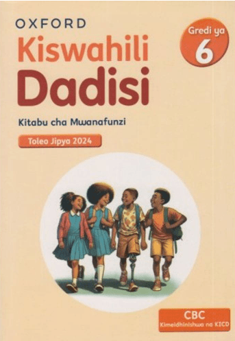 Cover of Oxford Kiswahili Dadisi Kitabu cha Mwananfunzi Gredi ya 6